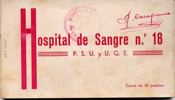 : Títol “Hospital de Sangre número 18. PSU y UGT”, subtítol “Carnet de 20 postales” i signatura “J. Casaponsa” : Títol “Hospital de Sangre número 18. PSU y UGT”, subtítol “Carnet de 20 postales” i signatura “J. Casaponsa”